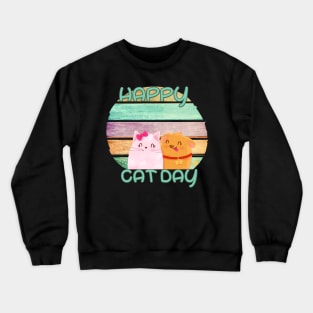 Happy Cat Day International  cat day Crewneck Sweatshirt